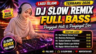 🔥 LAGU ISLAMI TERBARU 2026 🔥 DJ Slow Remix | Hari Kiamat Semua Tamat & Taubat Sebelum Terlambat