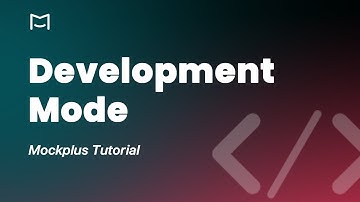 Mockplus Tutorial: Development Mode 💻