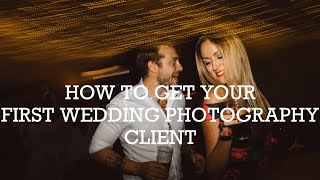 How to get your first wedding photography client