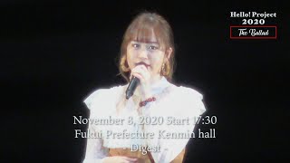 「Hello! Project 2020 〜The Ballad〜」November 8, 2020 Start 17:30・Fukui Prefecture Kenmin hall -Digest-