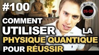 Comment utiliser la physique quantique et la loi d'attraction pour réussir - WUC #100