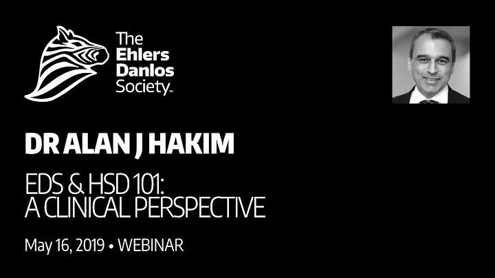 Dr. Alan J. Hakim - EDS and HSD 101: A Clinical Pe...