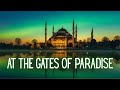 At the Gates of Paradise 🌸 | Viral Nasheed That Will Melt Your Heart