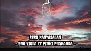 LAGU MINANG POPULER || ENO VIOLA feat PINKI PRANANDA - SESO PANYASALAN