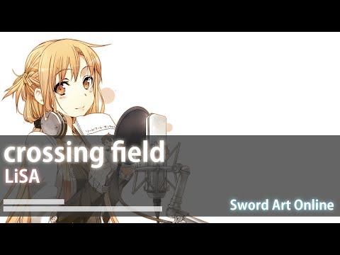 Lisa Crossing Field 刀劍神域op 歌詞 日 中 附影音 追尋夢想 痞客邦