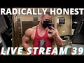 RADICALLY HONEST BODYBUILDING LIVE STREAM 39 | LIPIDS ON CYCLE PROBLEMS
| HGH AND PENIS GROWTH