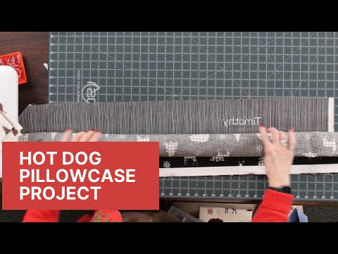 Tips on how to make the hot dog pillow case