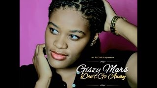 Gizy Mars - Don't Go Away  (2015)