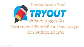 Pembahasan Soal Try Out Ujian Sekolah (US) Sekolah Dasar Bahasa Inggris Integrasi PLBJ