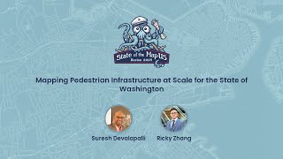 Mapping Pedestrian Infrastructure for the State of Washington ~ Suresh Devalapalli & Ricky Zhang