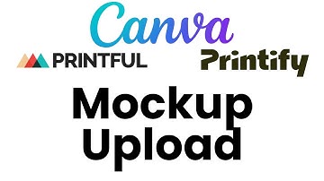 How to Upload Canva Custom Mockups to Printful and Printify