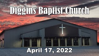 Diggins Baptist Church - April 17, 2022 - The Lamb Has Overcome