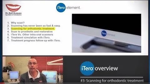 Dr. Rafi Romano, iTero Overview- part 3: Scanning for orthodontic treatment