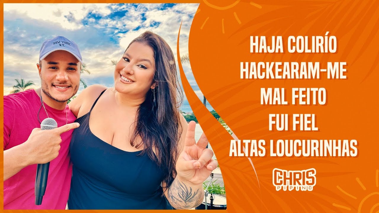 Chris Convida Bruna Lipiani - Haja Colirío/ Hackearam-me/ Mal Feito/ Fui Fiel/ Altas Loucurinhas