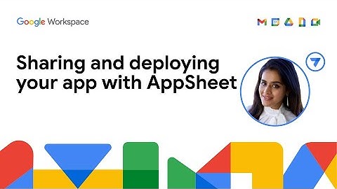 Sharing and deploying your app with AppSheet