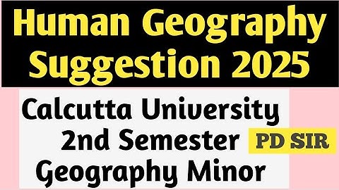 Human Geography Suggestion 2025 || Geography Minor || Calcutta University || 2nd Semester
