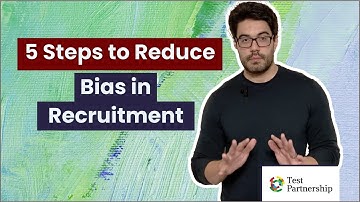 5 Steps to Reduce Bias in Recruitment