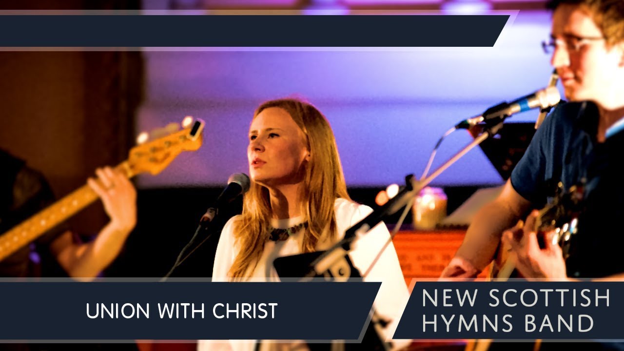 Union With Christ New Scottish Hymns Band Lyric Video YouTube