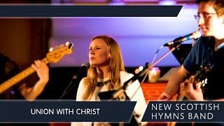 Union With Christ - New Scottish Hymns Band Lyric Video chords