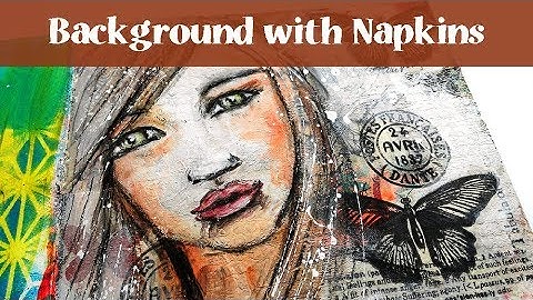 Art Journal Girl with Paper Napkin Background - Mixed Media Tutorial