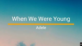 Adele - When We Were Young Lyrics chords