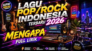 MENGAPA 🎵 LAGU POP/ROCK TERBARU 2026 (Full Lirik)