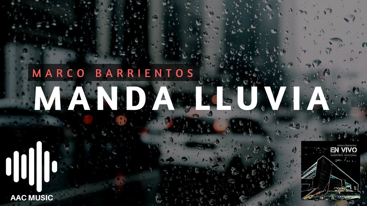 Manda Lluvia Marco Barrientos Youtube Repetition on the radio 2. youtube