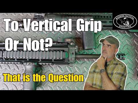 Entering the fray! Vertical Grips, worth it or worthless?