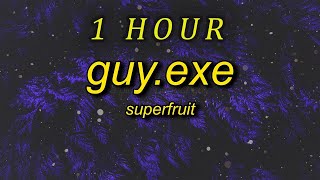 Superfruit - GUYexe sped uptiktok remix  (Lyrics)   six feet tall and super strong| 1 HOUR