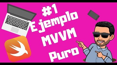 MVVM ejemplo práctico son SWIFT | Desarrollo iOS con MVVM en Español