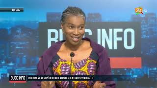 🔴BLOC D'INFO - INVITE: NDIABOU SÉGA TOURÉ - THEME: ENSEIGNEMENT SUPERIEUR ATTENTES DES CENTRALES....