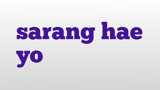 sarang hae yo meaning and pronunciation