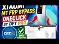Xiaomi Mtk Frp Bypass One Click By Dft Pro