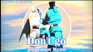 Dont Go | Animation Meme (Commission for @kimberlyartz)