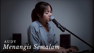 MENANGIS SEMALAM - AUDY | COVER BY MICHELA THEA