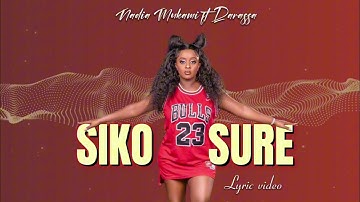 Nadia Mukami - Siko Sure ft Darassa Lyrics Video