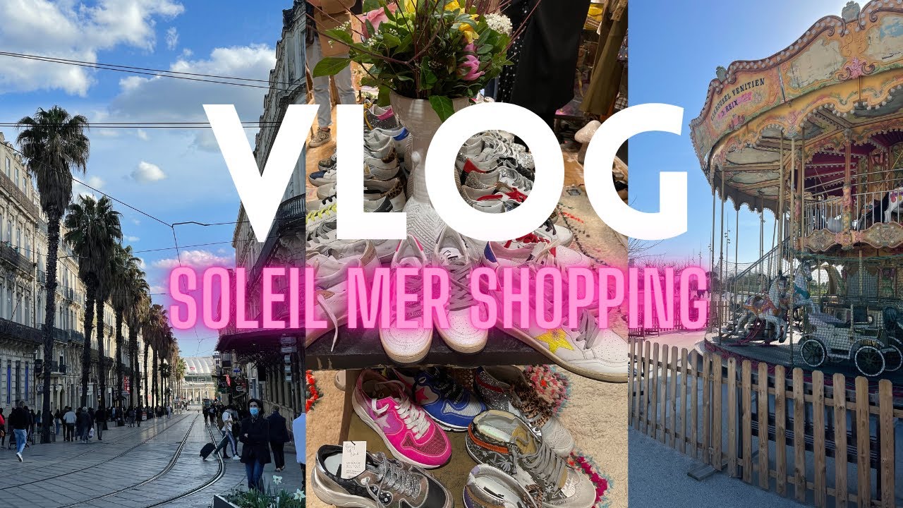 VLOG | LA GRANDE MOTTE, SOLEIL, SHOPPING
