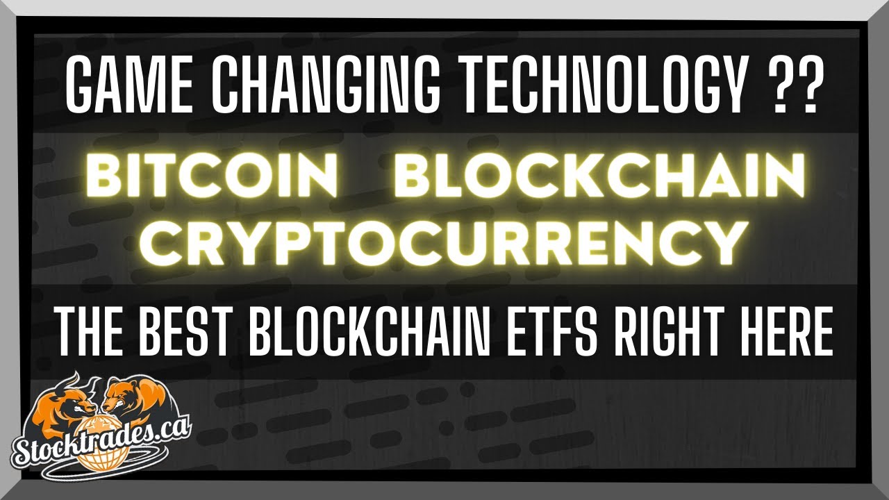 This Technology a Game Changer for Cryptocurrency - Best Blockchain ETFS