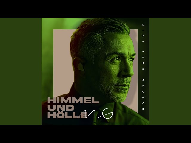 Mike Leon Grosch - Himmel Und Hölle