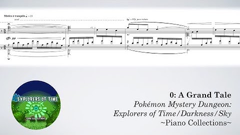 (#0) PMD2: "A Grand Tale" - Pokémon Mystery Dungeon: EoT/D/S ~Piano Collections~ [SHEET MUSIC]
