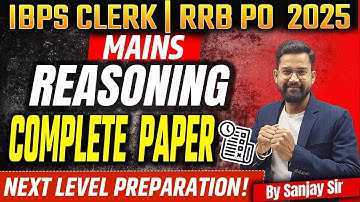 🔥Reasoning Complete Paper For IBPS Clerk/RRB PO Mains 2025 | Reasoning बोले तो Sanjay Sir