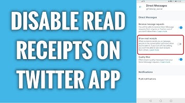 How To Disable Read Receipts On Twitter App