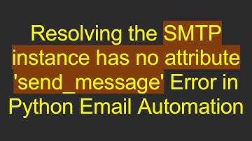 Resolving the SMTP instance has no attribute 