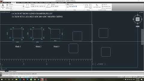 SỬ DỤNG LỆNH CHAMFER VÀ LỆNH FILLET-CÁCH SỬA LẠI CẠNH CHẶT GÓC-BO GÓC NHANH CHÓNG