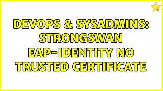 DevOps & SysAdmins: Strongswan eap-identity no trusted certificate