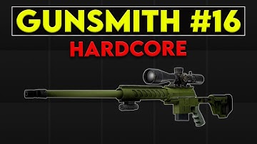 Gunsmith Part 16 - Patch 0.16.8 Hardcore Guide