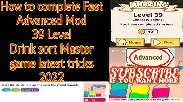 How to complete Fast Advanced Mod 39 Level Drink sort master game latest tricks 2022