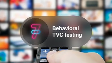 7  Online video and TVC testing