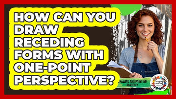 How Can You Draw Receding Forms With One-point Perspective? - Drawing and Painting Academy