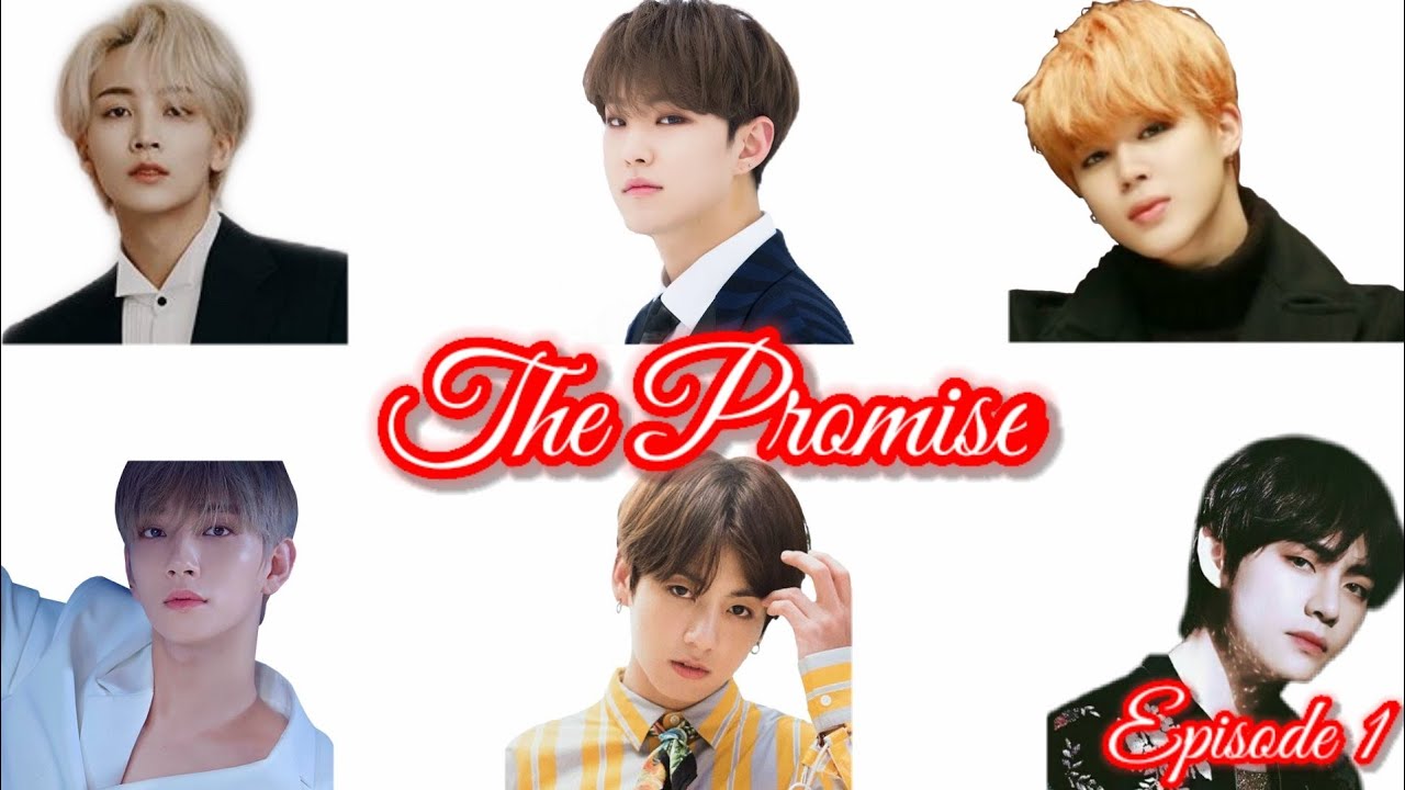 [BTS x SVT FF] The Promise - episode 1 (change upload)
